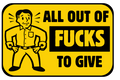 All Out of Fucks to Give funny vinyl sticker