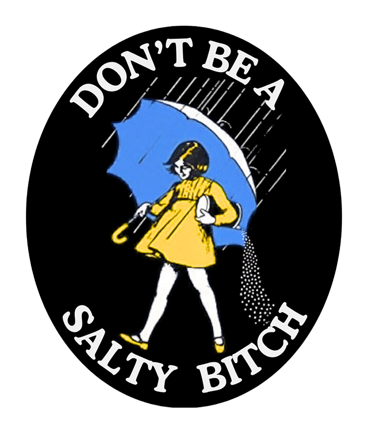 Don't Be a Salty Bitch funny vinyl sticker