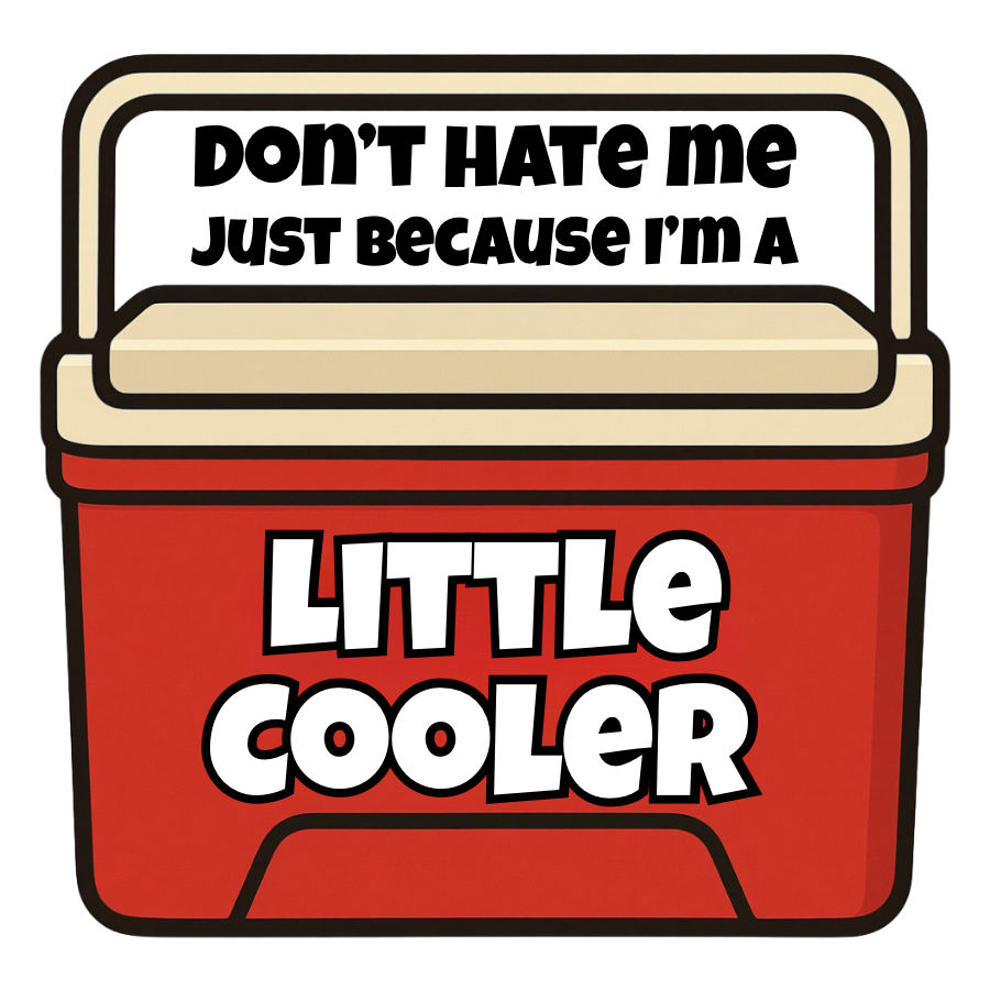Don't Hate Me Just Because I'm a Little Cooler red funny vinyl sticker