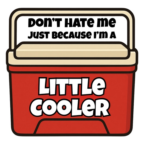 Don't Hate Me Just Because I'm a Little Cooler red funny vinyl sticker