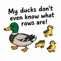 My Ducks Don't Even Know What a Row Is Sticker