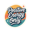 Positive Energy Only Sticker