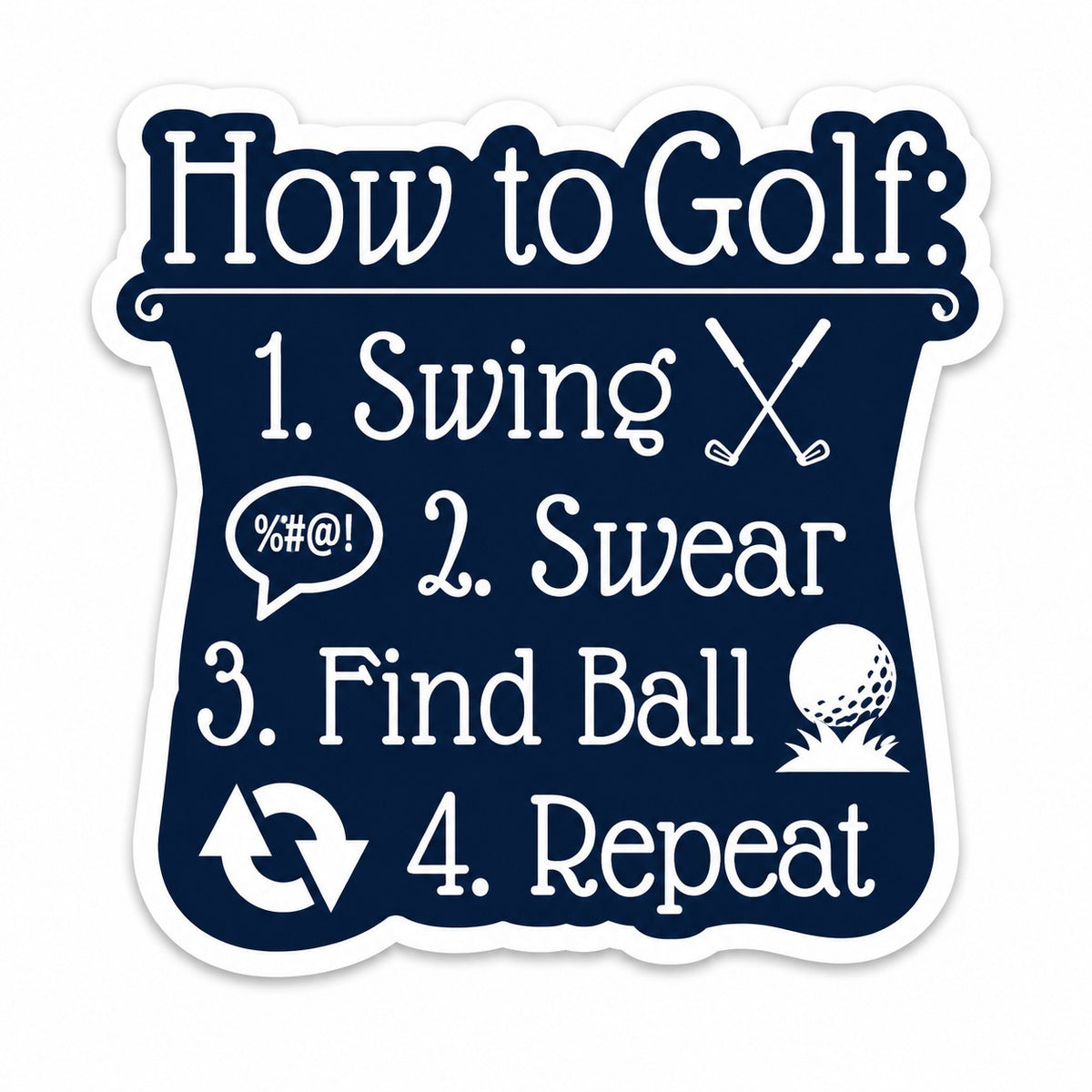 Navy 'How to Golf' sticker with four steps: Swing, Swear, Find Ball, Repeat