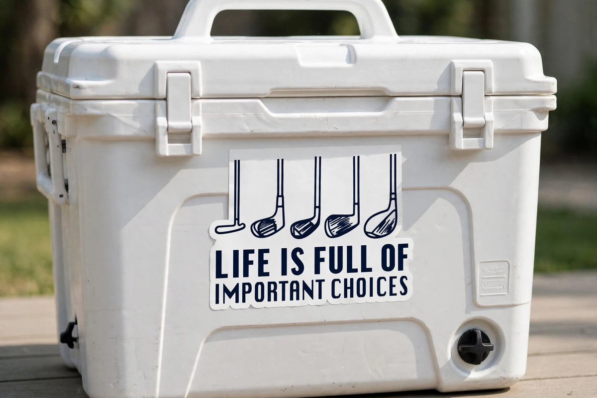 Life Is Full Of Important Choices Golf Sticker