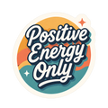 Positive Energy Only Sticker